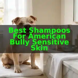Best Shampoos for American Bully Sensitive Skin