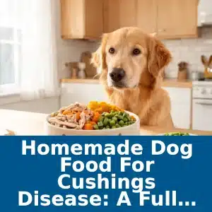 Homemade Dog Food for Cushings Disease: A Full Guide 7 Homemade Dog Food for Cushings Disease: A Full Guide
