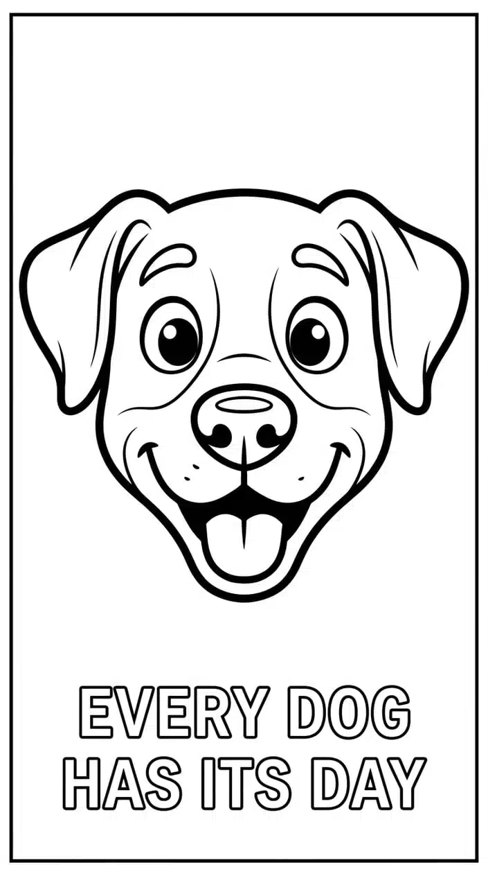 Dog Quote Coloring Pages That Celebrate Furry Best Friends 9 Dog Portrait with 'Every Dog Has Its Day' Quote Coloring Page